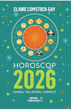 Carte Horoscop 2026. Ghidul tau astral complet - Claire Comstock-Gay editura Claire Comstock Gay