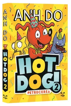 Carte HotDog. Petrecerea. Volumul 2/Anh Do editura Epica