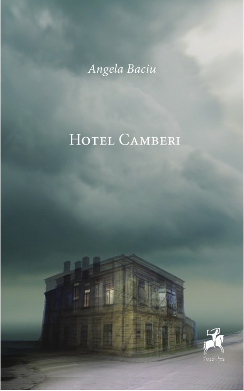Carte Hotel Camberi autor Angela Baciu editura Tracus Arte