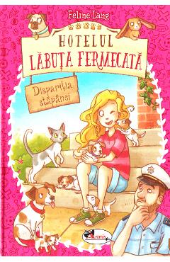 Carte Hotelul Labuta Fermecata: Disparitia stapanei - Feline Lang editura Feline Lang
