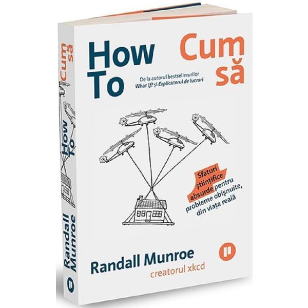 Carte How To. Cum sa - Randall Munroe