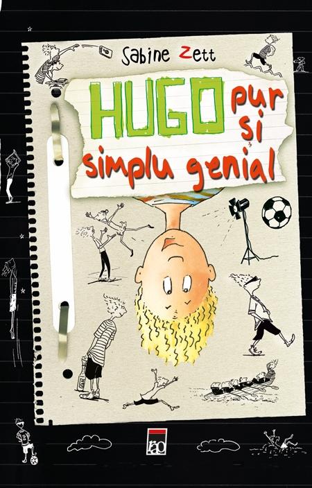 Carte Hugo - pur si simplu genial autor Sabine Zett editura RAO