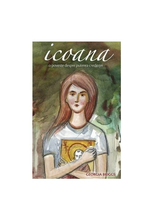 Carte ICOANA - O poveste despre puterea credintei editura Editura Sophia
