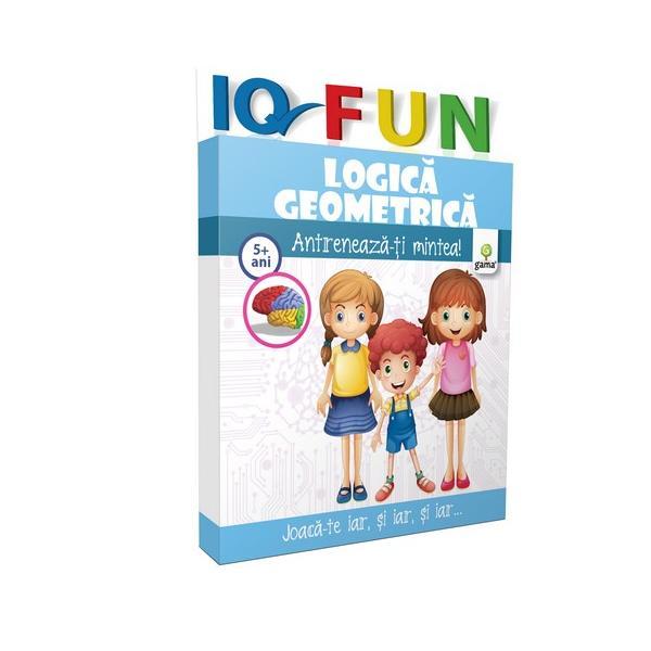 Carte IQ Fun - Logica geometrica - Antreneaza-ti mintea! 5 ani+