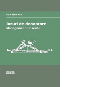Carte Iazuri de decantare. Managementul riscului (CD) Autor Dan Stematiu