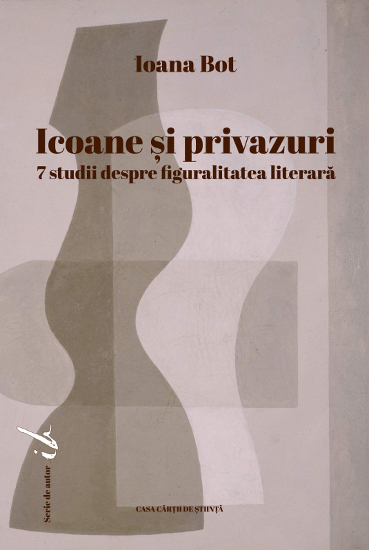 Carte Icoane si privazuri autor Ioana Bot editura Casa Cartii de Stiinta