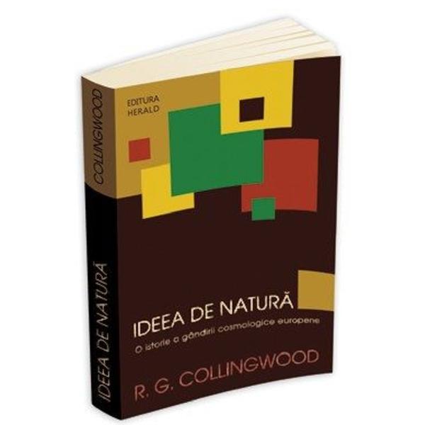 Carte Ideea de natura - R.G. Collingwood