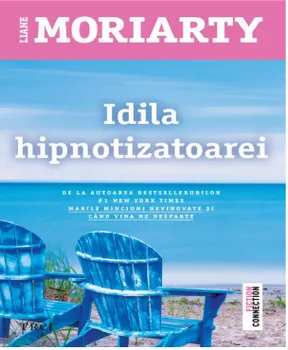 Carte Idila hipnotizatoarei/Liane Moriarty editura Trei
