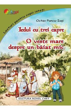 Carte Iedul cu trei capre. O veste mare despre un baiat mic - Octav Pancu-Iasi editura Octav Pancu-Iasi