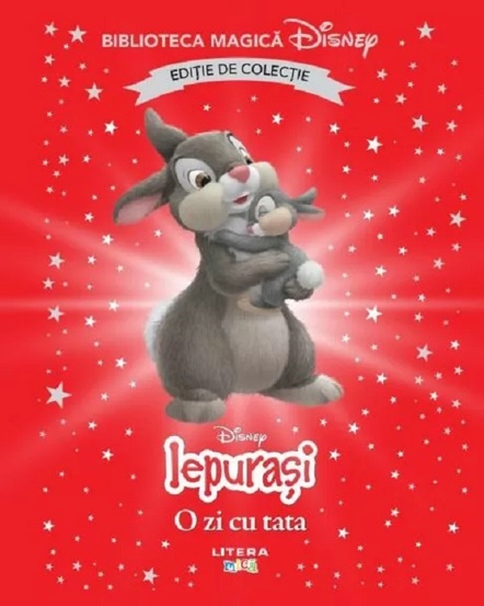 Carte Iepurasi. O zi cu tata. Biblioteca magica Disney editura Litera