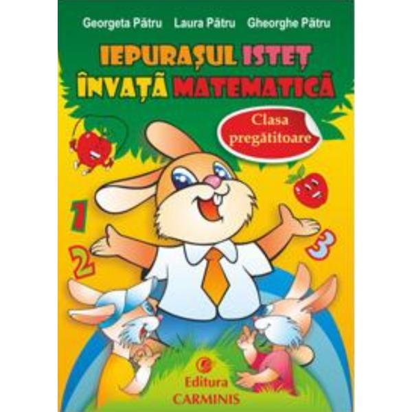 Carte Iepurasul istet invata Matematica clasa pregatitoare - Georgeta Patru