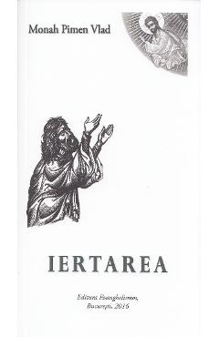 Carte Iertarea - Monah Pimen Vlad editura Pimen Vlad