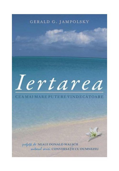 Carte Iertarea. Cea mai mare putere vindecatoare editura Adevar Divin