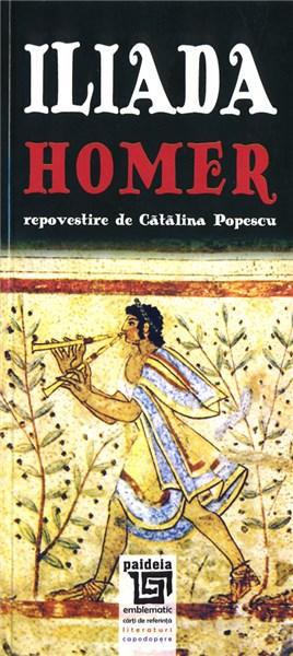 Carte Iliada - Repovestire de Catalina Popescu autor Homer