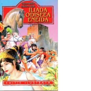Carte Iliada. Odiseea. Eneida (repovestite pentru copii)