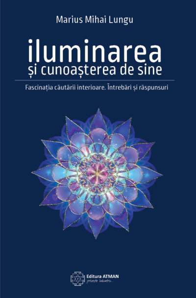 Carte Iluminarea si cunoasterea de sine autor Marius Mihai Lungu editura Atman