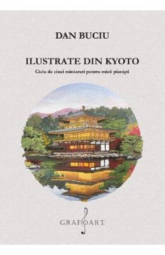 Carte Ilustrate din Kyoto - Dan Buciu editura Dan Buciu