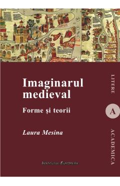 Carte Imaginarul Medieval - Laura Mesina editura Laura Mesina