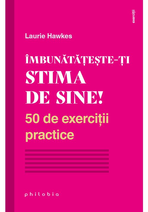 Carte Imbunatateste-ti stima de sine! editura Philobia