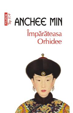 Carte Imparateasa Orhidee - Anchee Min editura Anchee Min