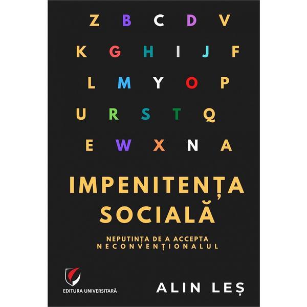 Carte Impenitenta sociala. neputinta de a accepta neconventionalul - Alin Les