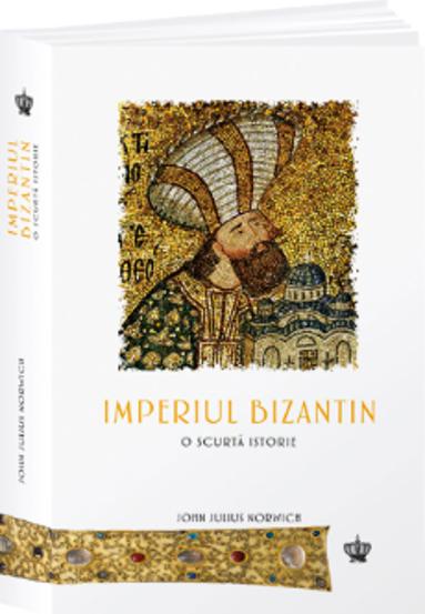 Carte Imperiul Bizantin. O scurtă istorie editura Baroque Books & Arts
