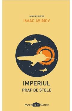 Carte Imperiul: Praf de stele - Isaac Asimov editura Isaac Asimov