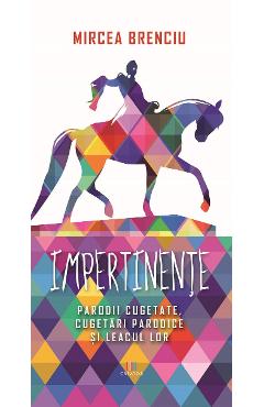 Carte Impertinente - Mircea Brenciu editura Mircea Brenciu