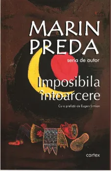 Carte Imposibila intoarcere/Marin Preda editura Cartex