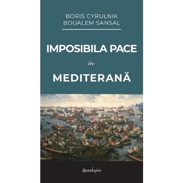 Carte Imposibila pace in Mediterana - Boris Cyrulnik