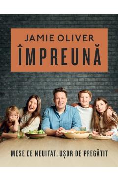 Carte Impreuna - Jamie Oliver editura Jamie Oliver