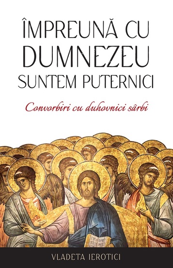 Carte Impreuna cu Dumnezeu suntem puternici. Convorbiri cu duhovnici sarbi editura Supergraph