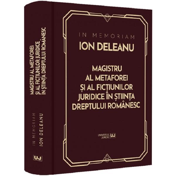 Carte In Memoriam Ion Deleanu. Magistru al metaforei si fictiunilor juridice in stiinta dreptului romanesc - Gheorghe Buta