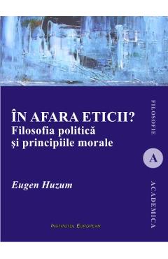 Carte In afara eticii? - Eugen Huzum editura Eugen Huzum