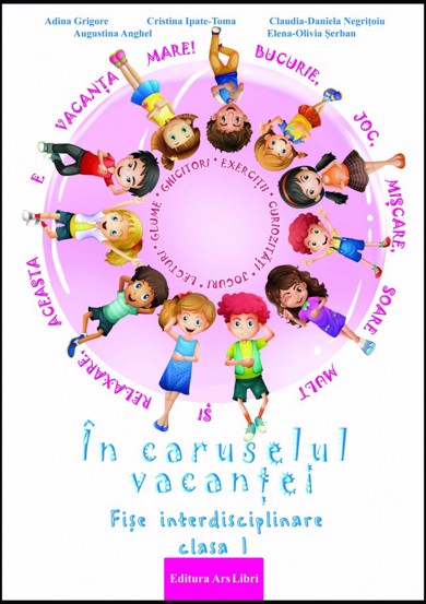 Carte In caruselul vacantei - fise interdisciplinare - cls. I-a editura Ars Libri
