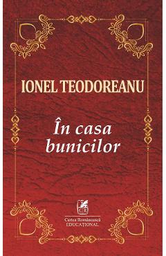 Carte In casa bunicilor - Ionel Teodoreanu editura Ionel Teodoreanu