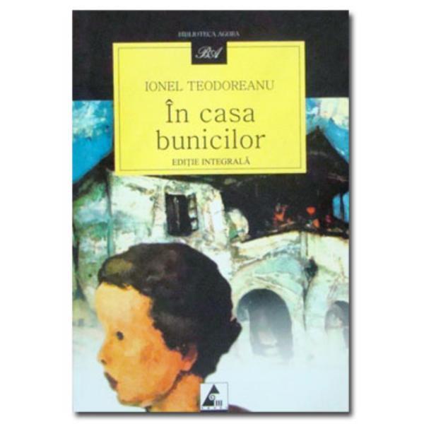 Carte In casa bunicilor - Ionel Teodoreanu
