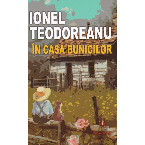 Carte In casa bunicilor - Ionel Teodoreanu