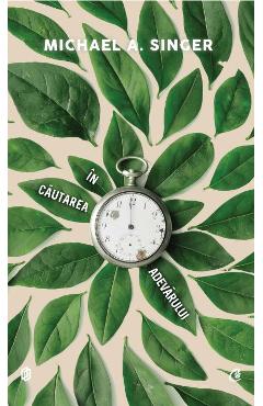 Carte In cautarea adevarului - Michael A. Singer editura Michael A. Singer