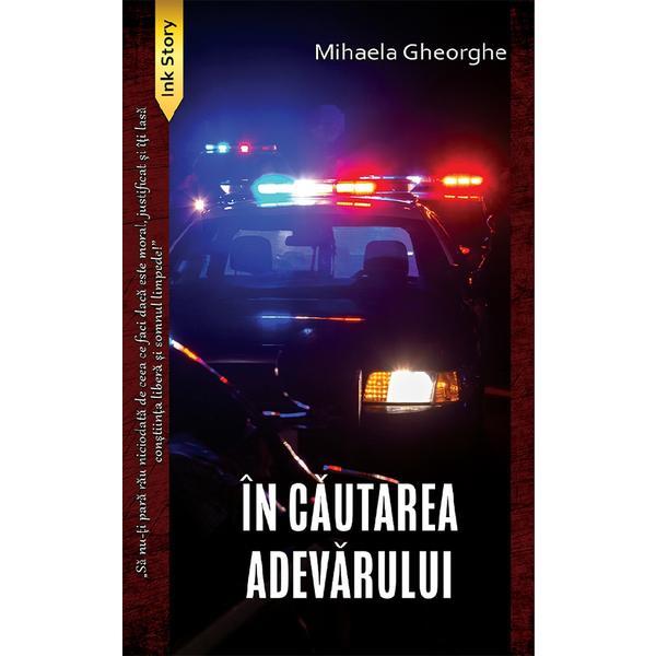 Carte In cautarea adevarului - Mihaela Gheorghe