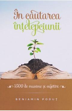 Carte In cautarea intelepciunii - Beniamnin Podut editura Beniamin Podut