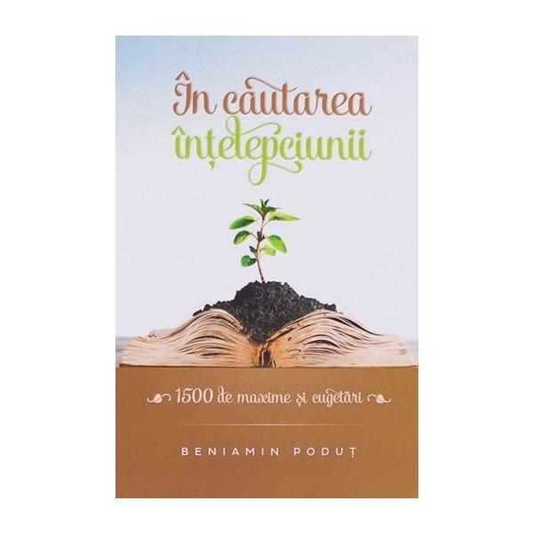 Carte In cautarea intelepciunii - Beniamnin Podut
