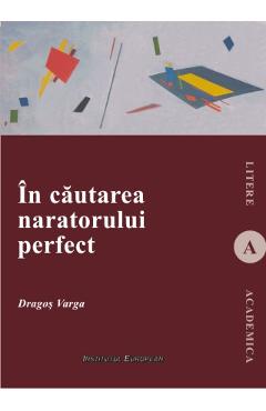 Carte In cautarea naratorului perfect - Dragos Varga editura Dragos Varga
