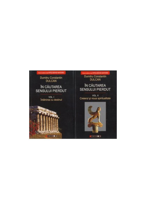 Carte In cautarea sensului pierdut (2 Volume) editura scoala ardeleana