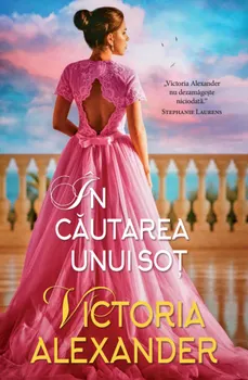 Carte In cautarea unui sot/Victoria Alexander editura Alma