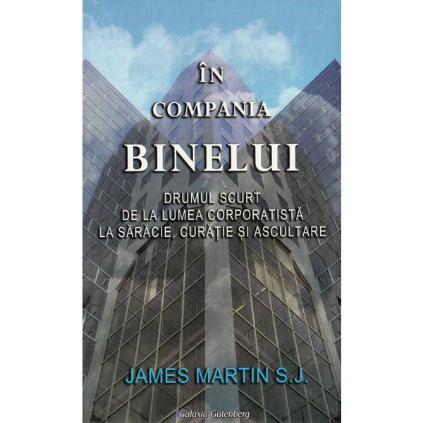 Carte In compania binelui - James Martin S.J.