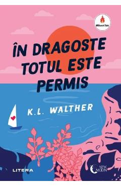 Carte In dragoste totul este permis - K. L. Walther editura K.L. Walther