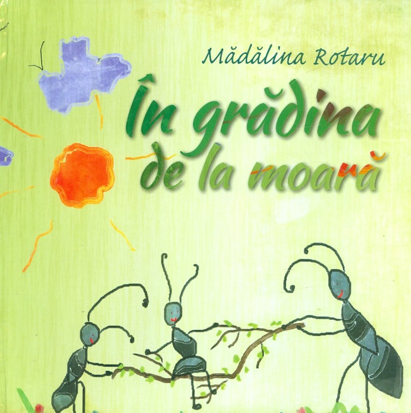 Carte In gradina de la moara autor adalina Rotaru editura Casa de Pariuri Literare