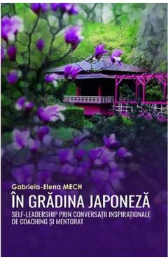 Carte In gradina japoneza - Gabriela-Elena Mech editura Gabriela Elena Mech