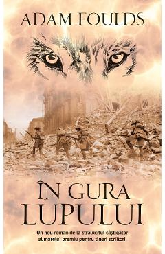 Carte In gura lupului - Adam Foulds editura Adam Foulds
